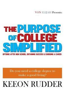 Paperback The Purpose of College Simplified Book