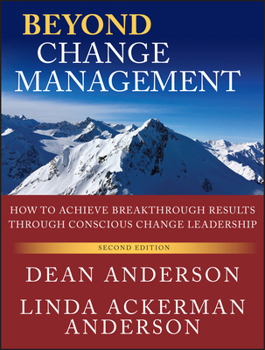 Paperback Beyond Change Management: How to Achieve Breakthrough Results Through Conscious Change Leadership Book