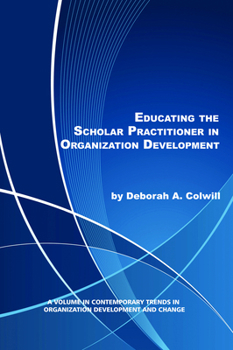 Paperback Educating the Scholar Practitioner in Organization Development Book