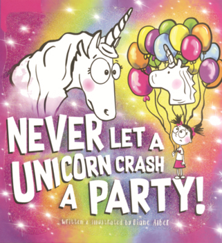 Library Binding Never Let a Unicorn Crash a Party Book