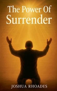 The Power Of Surrender