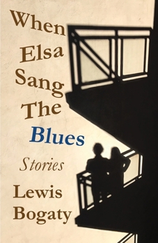Paperback When Elsa Sang The Blues: Stories Book