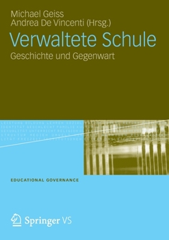 Verwaltete Schule: Geschichte Und Gegenwart