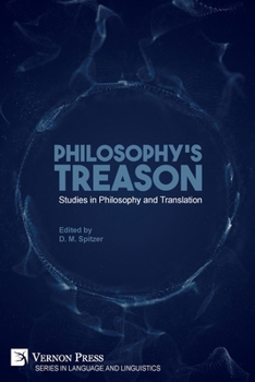Philosophy's Treason : Studies in Translation and Philosophy