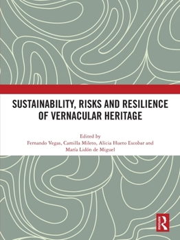 Paperback Sustainability, Risks and Resilience of Vernacular Heritage Book