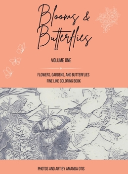 Blooms & Butterflies: Hard Cover Fine Line Coloring Book of Flowers, Gardens, and Butterflies