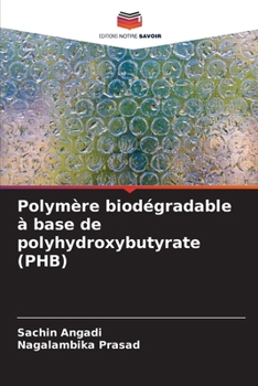 Paperback Polymère biodégradable à base de polyhydroxybutyrate (PHB) [French] Book