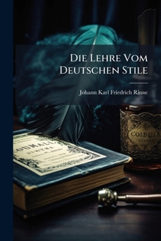 Paperback Die Lehre Vom Deutschen Stile: Theoretische deutsche Idealstillehre. [German] Book