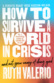 Paperback How to Survive a World in Crisis (and Not Grow Weary of Doing Good) Book