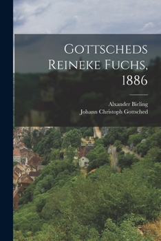 Paperback Gottscheds Reineke Fuchs, 1886 [German] Book