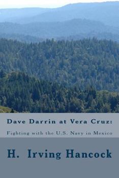 Dave Darrin at Vera Cruz - Book #1 of the Dave Darrin