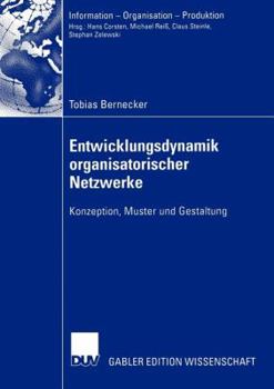 Paperback Entwicklungsdynamik Organisatorischer Netzwerke: Konzeption, Muster Und Gestaltung [German] Book