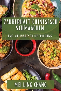 Zauberhaft Chinesesch Schmaachen: Eng Kulinaresch Optriedung (Luxembourgish Edition)