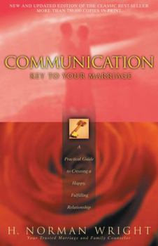 Paperback Communication: Key to Your Marriage: A Practical Guide to Creating a Happy, Fulfilling Relationship Book