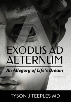 Hardcover Exodus ad Aeternum: An Allegory of Life's Dream Book