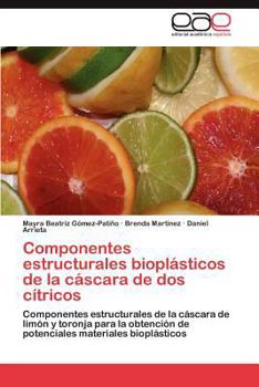 Paperback Componentes Estructurales Bioplasticos de La Cascara de DOS Citricos [Spanish] Book