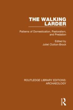 Hardcover The Walking Larder: Patterns of Domestication, Pastoralism, and Predation Book