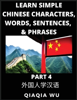 Paperback Learn Simple Chinese Characters, Words, Sentences, and Phrases (Part 4): English Pinyin & Simplified Mandarin Chinese Character Edition, Suitable for Book
