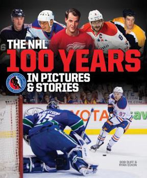 Hardcover The NHL -- 100 Years in Pictures and Stories Book