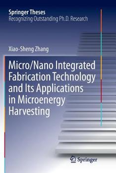 Paperback Micro/Nano Integrated Fabrication Technology and Its Applications in Microenergy Harvesting Book