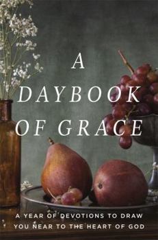 Hardcover A Daybook of Grace: A Year of Devotions to Draw You Near to the Heart of God Book