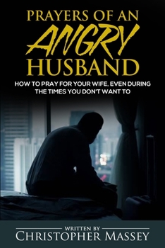 Paperback Prayers of An Angry Husband Book