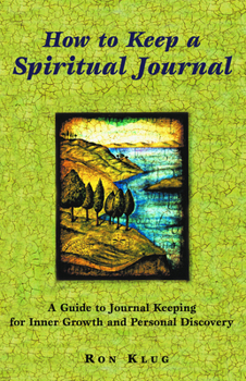 Paperback How to Keep a Spiritual Journal: A Guide to Journal Keeping for Inner Growth and Personal Discovery Book