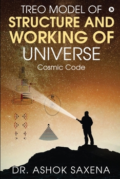 Paperback Treo Model of Structure and Working of Universe: Cosmic Code Book