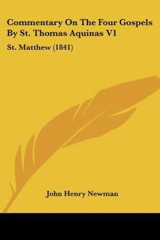 Commentary on the Four Gospels by St. Thomas Aquinas V1: St. Matthew (1841)