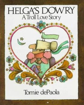 Hardcover Helga's Dowry: A Troll Love Story Book