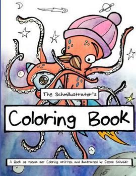 Paperback The Schmillustrator's Coloring Book: A Book of Poems for Coloring Book