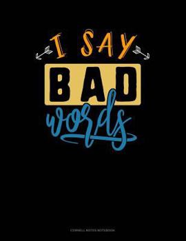 Paperback I Say Bad Words: Cornell Notes Notebook Book
