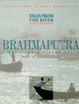 Hardcover Tales of the River Brahmaputra [Hardcover] [Jan 01, 1998] Baldizzone, Tiziana; Baldizzone, Gianni Book