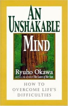 Paperback An Unshakable Mind: How to Overcome Life's Difficulties Book