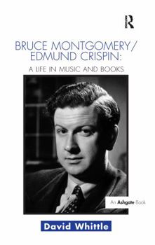 Paperback Bruce Montgomery/Edmund Crispin: A Life in Music and Books Book