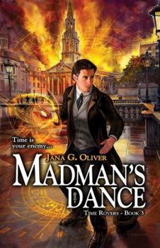 Madman's Dance - Book #3 of the Time Rovers