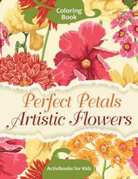 Paperback Perfect Petals Artistic Flowers Coloring Book