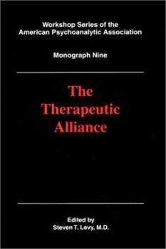 Hardcover The Therapeutic Alliance: Workshop Series of the American Psychoanalytic Association Book