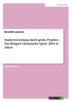 Paperback Stadtentwicklung durch große Projekte - Das Beispiel Olympische Spiele 2004 in Athen [German] Book