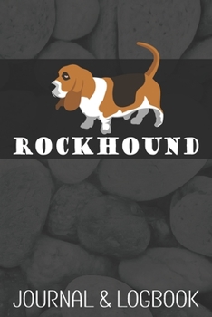 Rockhound: Journal & Logbook for Rock and Mineral Hunting Kids and Adults