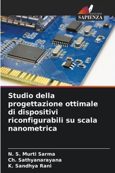Studio della progettazione ottimale di dispositivi riconfigurabili su scala nanometrica (Italian Edition)