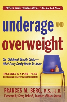 Paperback Underage and Overweight: America's Childhood Obesity Epidemic: What Every Family Needs to Know Book