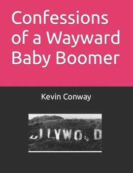 Paperback Confessions of a Wayward Baby Boomer Book