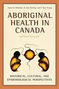 Paperback Aboriginal Health in Canada: Historical, Cultural, and Epidemiological Perspectives Book