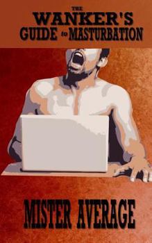 Paperback The Wanker's Guide to Masturbation Book