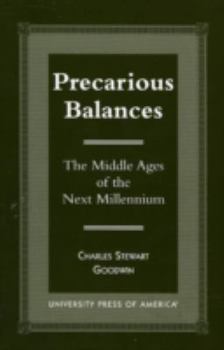 Paperback Precarious Balances: The Middle Ages of the Next Millenium Book