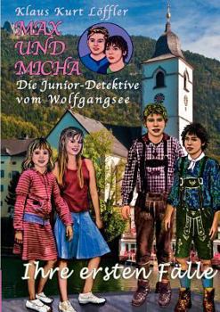 Paperback Max und Micha, die Junior - Detektive vom Wolfgangsee: Ihre ersten Fälle [German] Book