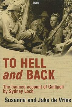 Paperback To Hell and Back: The Banned Account of Gallipoli by Sydney Loch [Large Print] Book