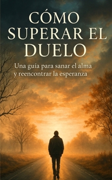 Paperback Superando el Duelo: Al perder un ser AMADO [Spanish] Book