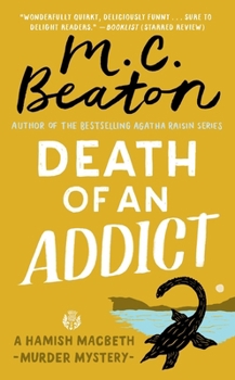 Death of an Addict - Book #15 of the Hamish Macbeth